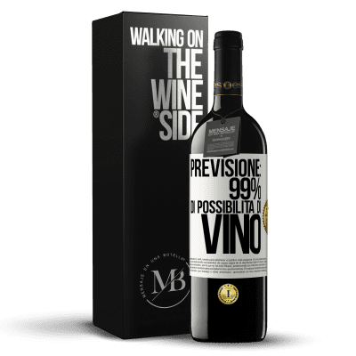 «Previsione: 99% di possibilità di vino» Edizione RED MBE Riserva