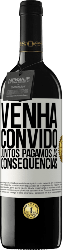 39,95 € Envio grátis | Vinho tinto Edição RED MBE Reserva Venha, convido, juntos pagamos as consequências Etiqueta Branca. Etiqueta personalizável Reserva 12 Meses Colheita 2015 Tempranillo