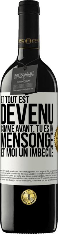 39,95 € Envoi gratuit | Vin rouge Édition RED MBE Réserve Et tout est devenu comme avant. Tu es un mensonge et moi un imbécile Étiquette Blanche. Étiquette personnalisable Réserve 12 Mois Récolte 2015 Tempranillo