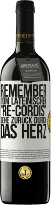 39,95 € Kostenloser Versand | Rotwein RED Ausgabe MBE Reserve REMEMBER, vom lateinischen re-cordis, gehe zurück durch das Herz Weißes Etikett. Anpassbares Etikett Reserve 12 Monate Ernte 2014 Tempranillo