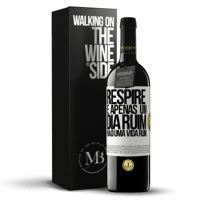 «Respire, é apenas um dia ruim, não uma vida ruim» Edição RED MBE Reserva