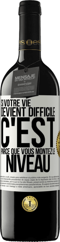 39,95 € Envoi gratuit | Vin rouge Édition RED MBE Réserve Si votre vie devient difficile c'est parce que vous montez le niveau Étiquette Blanche. Étiquette personnalisable Réserve 12 Mois Récolte 2015 Tempranillo