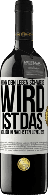 39,95 € Kostenloser Versand | Rotwein RED Ausgabe MBE Reserve Wenn dein Leben schwierig wird, ist das, weil du im nächsten Level bist Weißes Etikett. Anpassbares Etikett Reserve 12 Monate Ernte 2014 Tempranillo