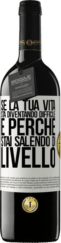 39,95 € Spedizione Gratuita | Vino rosso Edizione RED MBE Riserva Se la tua vita sta diventando difficile, è perché stai salendo di livello Etichetta Bianca. Etichetta personalizzabile Riserva 12 Mesi Raccogliere 2016 Tempranillo