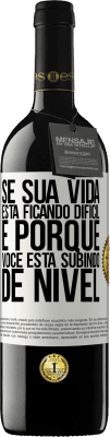 39,95 € Envio grátis | Vinho tinto Edição RED MBE Reserva Se sua vida está ficando difícil, é porque você está subindo de nível Etiqueta Branca. Etiqueta personalizável Reserva 12 Meses Colheita 2015 Tempranillo