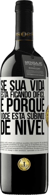 39,95 € Envio grátis | Vinho tinto Edição RED MBE Reserva Se sua vida está ficando difícil, é porque você está subindo de nível Etiqueta Branca. Etiqueta personalizável Reserva 12 Meses Colheita 2016 Tempranillo