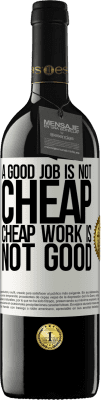 39,95 € Free Shipping | Red Wine RED Edition MBE Reserve A good job is not cheap. Cheap work is not good White Label. Customizable label Reserve 12 Months Harvest 2016 Tempranillo