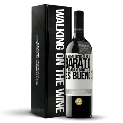 «Un buen trabajo no es barato. El trabajo barato no es bueno» Edición RED MBE Reserva