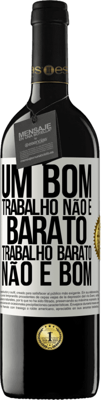 39,95 € Envio grátis | Vinho tinto Edição RED MBE Reserva Um bom trabalho não é barato. Trabalho barato não é bom Etiqueta Branca. Etiqueta personalizável Reserva 12 Meses Colheita 2015 Tempranillo