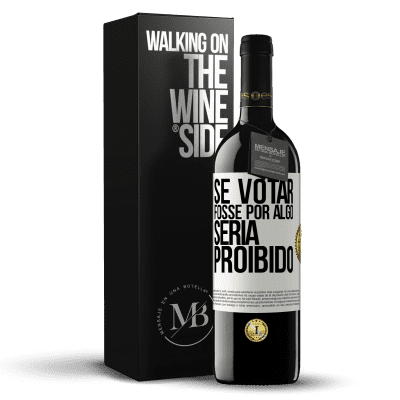 «Se votar fosse por algo, seria proibido» Edição RED MBE Reserva