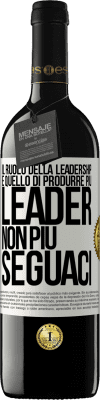 39,95 € Spedizione Gratuita | Vino rosso Edizione RED MBE Riserva Il ruolo della leadership è quello di produrre più leader, non più seguaci Etichetta Bianca. Etichetta personalizzabile Riserva 12 Mesi Raccogliere 2014 Tempranillo