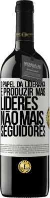 39,95 € Envio grátis | Vinho tinto Edição RED MBE Reserva O papel da liderança é produzir mais líderes, não mais seguidores Etiqueta Branca. Etiqueta personalizável Reserva 12 Meses Colheita 2014 Tempranillo