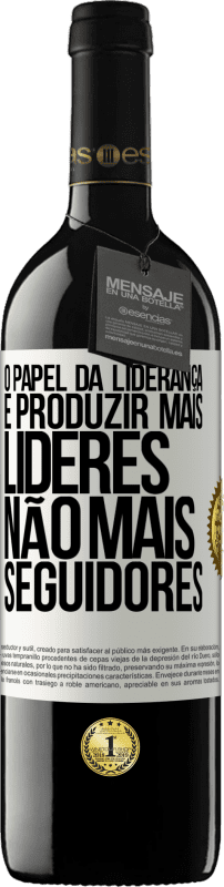 39,95 € Envio grátis | Vinho tinto Edição RED MBE Reserva O papel da liderança é produzir mais líderes, não mais seguidores Etiqueta Branca. Etiqueta personalizável Reserva 12 Meses Colheita 2015 Tempranillo