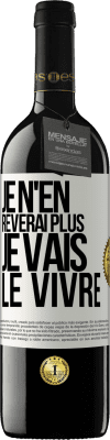 39,95 € Envoi gratuit | Vin rouge Édition RED MBE Réserve Je n'en rêverai plus. Je vais le vivre Étiquette Blanche. Étiquette personnalisable Réserve 12 Mois Récolte 2014 Tempranillo