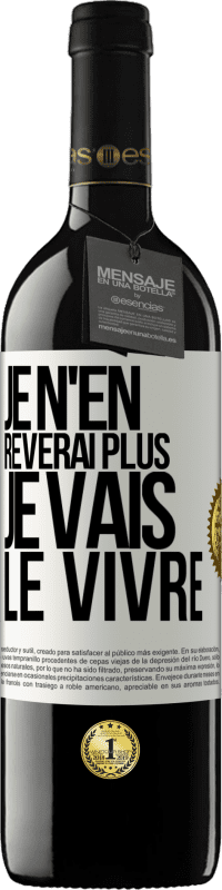 39,95 € Envoi gratuit | Vin rouge Édition RED MBE Réserve Je n'en rêverai plus. Je vais le vivre Étiquette Blanche. Étiquette personnalisable Réserve 12 Mois Récolte 2015 Tempranillo