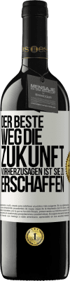 39,95 € Kostenloser Versand | Rotwein RED Ausgabe MBE Reserve Der beste Weg, die Zukunft vorherzusagen ist, sie zu erschaffen Weißes Etikett. Anpassbares Etikett Reserve 12 Monate Ernte 2015 Tempranillo