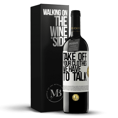 «Take off your clothes, we have to talk» RED Edition MBE Reserve