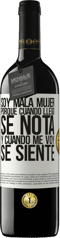 39,95 € Envío gratis | Vino Tinto Edición RED MBE Reserva Soy mala mujer, porque cuando llego se nota, y cuando me voy se siente Etiqueta Blanca. Etiqueta personalizable Reserva 12 Meses Cosecha 2015 Tempranillo