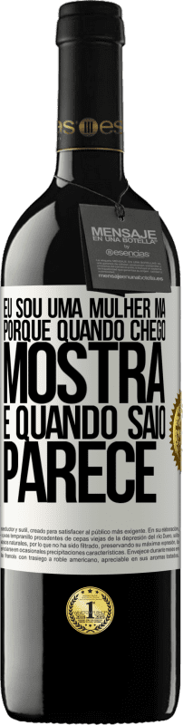 39,95 € Envio grátis | Vinho tinto Edição RED MBE Reserva Eu sou uma mulher má, porque quando chego mostra e quando saio parece Etiqueta Branca. Etiqueta personalizável Reserva 12 Meses Colheita 2015 Tempranillo