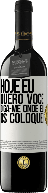 39,95 € Envio grátis | Vinho tinto Edição RED MBE Reserva Hoje eu quero você. Diga-me onde eu os coloquei Etiqueta Branca. Etiqueta personalizável Reserva 12 Meses Colheita 2015 Tempranillo