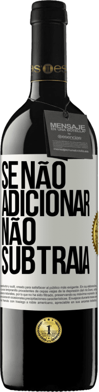 39,95 € Envio grátis | Vinho tinto Edição RED MBE Reserva Se não adicionar, não subtraia Etiqueta Branca. Etiqueta personalizável Reserva 12 Meses Colheita 2016 Tempranillo