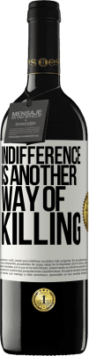 39,95 € 送料無料 | 赤ワイン REDエディション MBE 予約する 無関心は殺害の別の方法です ホワイトラベル. カスタマイズ可能なラベル 予約する 12 月 収穫 2015 Tempranillo