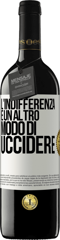 39,95 € Spedizione Gratuita | Vino rosso Edizione RED MBE Riserva L'indifferenza è un altro modo di uccidere Etichetta Bianca. Etichetta personalizzabile Riserva 12 Mesi Raccogliere 2015 Tempranillo