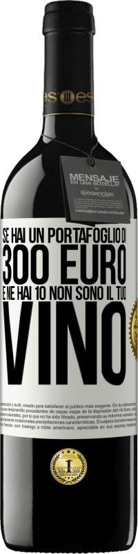 39,95 € Spedizione Gratuita | Vino rosso Edizione RED MBE Riserva Se hai un portafoglio di 300 euro e ne hai 10, non sono il tuo vino Etichetta Bianca. Etichetta personalizzabile Riserva 12 Mesi Raccogliere 2015 Tempranillo