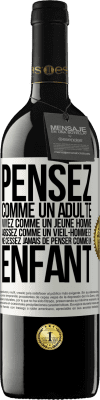 39,95 € Envoi gratuit | Vin rouge Édition RED MBE Réserve Pensez comme un adulte, vivez comme un jeune homme, agissez comme un vieil- homme et ne cessez jamais de penser comme un enfant Étiquette Blanche. Étiquette personnalisable Réserve 12 Mois Récolte 2014 Tempranillo