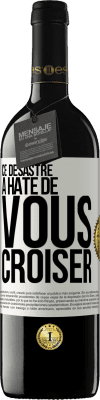 39,95 € Envoi gratuit | Vin rouge Édition RED MBE Réserve Ce désastre a hâte de vous croiser Étiquette Blanche. Étiquette personnalisable Réserve 12 Mois Récolte 2015 Tempranillo