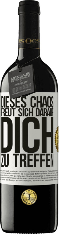 39,95 € Kostenloser Versand | Rotwein RED Ausgabe MBE Reserve Dieses Chaos freut sich darauf, dich zu treffen Weißes Etikett. Anpassbares Etikett Reserve 12 Monate Ernte 2015 Tempranillo