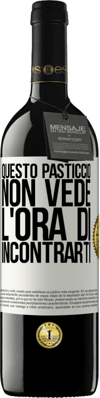 39,95 € Spedizione Gratuita | Vino rosso Edizione RED MBE Riserva Questo pasticcio non vede l'ora di incontrarti Etichetta Bianca. Etichetta personalizzabile Riserva 12 Mesi Raccogliere 2015 Tempranillo