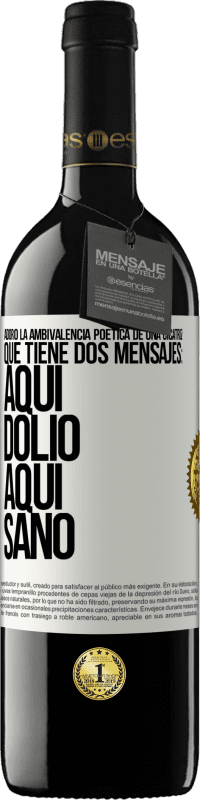 39,95 € Envío gratis | Vino Tinto Edición RED MBE Reserva Adoro la ambivalencia poética de una cicatriz, que tiene dos mensajes: aquí dolió, aquí sanó Etiqueta Blanca. Etiqueta personalizable Reserva 12 Meses Cosecha 2015 Tempranillo