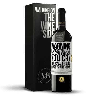 «Warning: it makes you laugh, you love everyone, you cry, you call friends, you speak other languages, erotic dance, I'm fine» RED Edition MBE Reserve