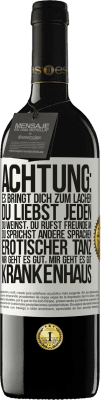 39,95 € Kostenloser Versand | Rotwein RED Ausgabe MBE Reserve Achtung: es bringt dich zum Lachen, du liebst jeden, du weinst, du rufst Freunde an, du sprichst andere Sprachen, erotischer Weißes Etikett. Anpassbares Etikett Reserve 12 Monate Ernte 2016 Tempranillo