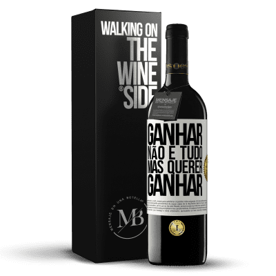 «Ganhar não é tudo, mas querer ganhar» Edição RED MBE Reserva