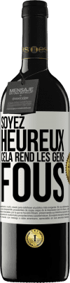 39,95 € Envoi gratuit | Vin rouge Édition RED MBE Réserve Soyez heureux. Cela rend les gens fous Étiquette Blanche. Étiquette personnalisable Réserve 12 Mois Récolte 2015 Tempranillo