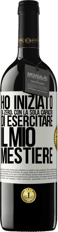 39,95 € Spedizione Gratuita | Vino rosso Edizione RED MBE Riserva Ho iniziato da zero, con la sola capacità di esercitare il mio mestiere Etichetta Bianca. Etichetta personalizzabile Riserva 12 Mesi Raccogliere 2015 Tempranillo