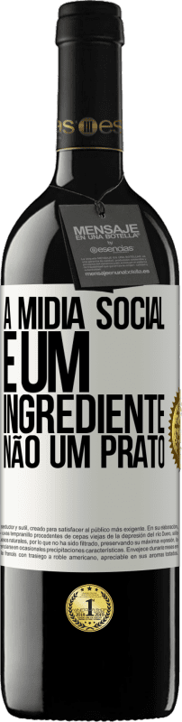 39,95 € Envio grátis | Vinho tinto Edição RED MBE Reserva A mídia social é um ingrediente, não um prato Etiqueta Branca. Etiqueta personalizável Reserva 12 Meses Colheita 2016 Tempranillo