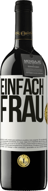 39,95 € Kostenloser Versand | Rotwein RED Ausgabe MBE Reserve Einfach Frau Weißes Etikett. Anpassbares Etikett Reserve 12 Monate Ernte 2015 Tempranillo