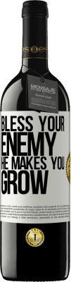 39,95 € Free Shipping | Red Wine RED Edition MBE Reserve Bless your enemy. He makes you grow White Label. Customizable label Reserve 12 Months Harvest 2016 Tempranillo