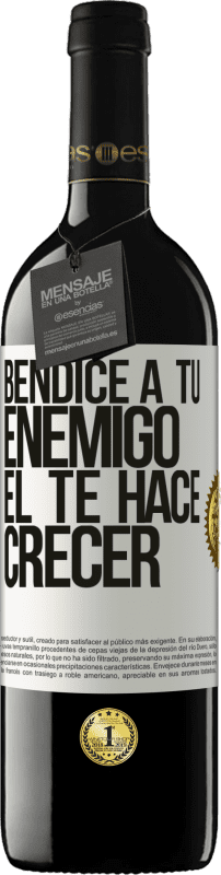 39,95 € Envío gratis | Vino Tinto Edición RED MBE Reserva Bendice a tu enemigo. Él te hace crecer Etiqueta Blanca. Etiqueta personalizable Reserva 12 Meses Cosecha 2016 Tempranillo