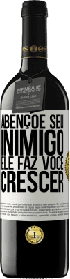 39,95 € Envio grátis | Vinho tinto Edição RED MBE Reserva Abençoe seu inimigo. Ele faz você crescer Etiqueta Branca. Etiqueta personalizável Reserva 12 Meses Colheita 2015 Tempranillo