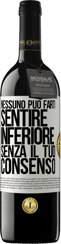 39,95 € Spedizione Gratuita | Vino rosso Edizione RED MBE Riserva Nessuno può farti sentire inferiore senza il tuo consenso Etichetta Bianca. Etichetta personalizzabile Riserva 12 Mesi Raccogliere 2015 Tempranillo