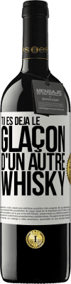 39,95 € Envoi gratuit | Vin rouge Édition RED MBE Réserve Tu es déjà le glaçon d'un autre whisky Étiquette Blanche. Étiquette personnalisable Réserve 12 Mois Récolte 2015 Tempranillo