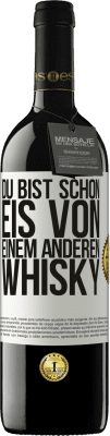 39,95 € Kostenloser Versand | Rotwein RED Ausgabe MBE Reserve Du bist schon Eis von einem anderen Whisky Weißes Etikett. Anpassbares Etikett Reserve 12 Monate Ernte 2014 Tempranillo