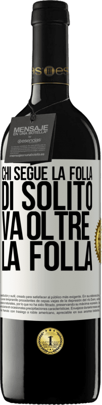 39,95 € Spedizione Gratuita | Vino rosso Edizione RED MBE Riserva Chi segue la folla, di solito va oltre la folla Etichetta Bianca. Etichetta personalizzabile Riserva 12 Mesi Raccogliere 2015 Tempranillo