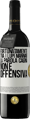 39,95 € Spedizione Gratuita | Vino rosso Edizione RED MBE Riserva Fortunatamente tra i lupi mannari, la parola cagna non è offensiva Etichetta Bianca. Etichetta personalizzabile Riserva 12 Mesi Raccogliere 2015 Tempranillo