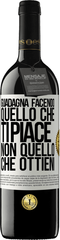 39,95 € Spedizione Gratuita | Vino rosso Edizione RED MBE Riserva Guadagna facendo quello che ti piace, non quello che ottieni Etichetta Bianca. Etichetta personalizzabile Riserva 12 Mesi Raccogliere 2015 Tempranillo