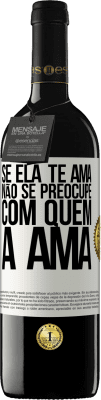 39,95 € Envio grátis | Vinho tinto Edição RED MBE Reserva Se ela te ama, não se preocupe com quem a ama Etiqueta Branca. Etiqueta personalizável Reserva 12 Meses Colheita 2014 Tempranillo